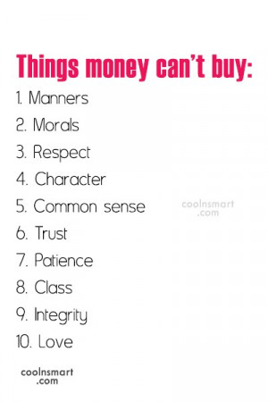 Money Quote: Things money can’t buy: 1. Manners 2....