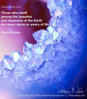 ... alone or weary of life.” -Rachel Carson #crystals #nature #quotes