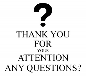 THANK YOU FOR YOUR ATTENTION ANY QUESTIONS?