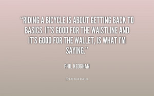 quote-Phil-Keoghan-riding-a-bicycle-is-about-getting-back-189098.png
