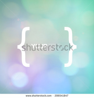 Quote design with brackets, your text and colorful bokeh effects ...