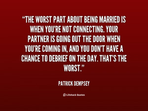 quote-Patrick-Dempsey-the-worst-part-about-being-married-is-79541.png