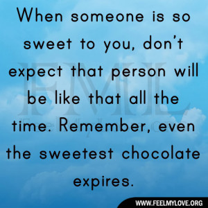 You Are So Sweet Quotes When someone is so sweet to