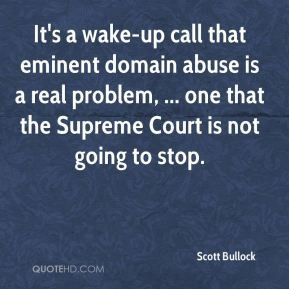 Scott Bullock - It's a wake-up call that eminent domain abuse is a ...