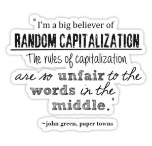 thought this was hilarious as I also do random capitalizations.