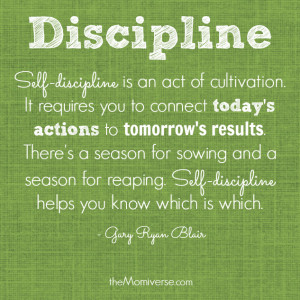 To raise a disciplined child, be a disciplined parent