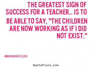 Montessori Quote the Greatest Success