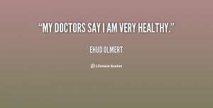 quote-Ehud-Olmert-my-doctors-say-i-am-very-healthy-96734.png