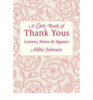 Little Book of Thank Yous: Letters, Notes & Quotes
