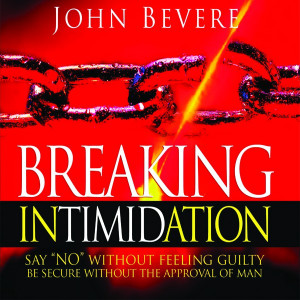 John Bevere Breaking Intimidation