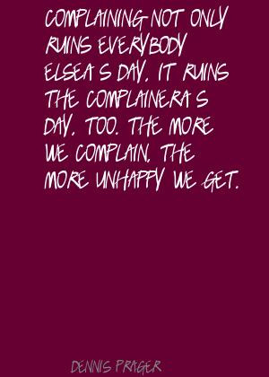 Complaining Not Only Ruins Everybody Elseas Day