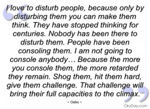 love to disturb people -quote-saying