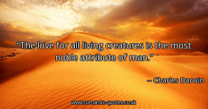 the-love-for-all-living-creatures-is-the-most-noble-attribute-of-man ...