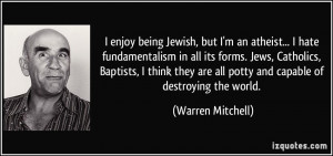 enjoy being Jewish, but I'm an atheist... I hate fundamentalism in ...