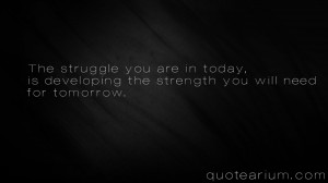 ... you only makes you stronger so if you are facing adversity right now
