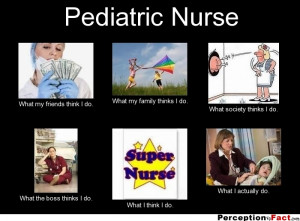 Pediatric Nurses Quotes Pediatric nurse.