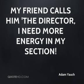 Adam Yauch - My friend calls him 'the director, I need more energy in ...
