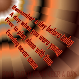 Remember A Day - Pink Floyd Song Lyric Quote in Text Image