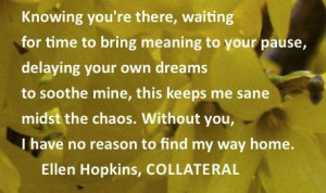 ... to come home, the Ellen Hopkins Quote of the Day is from COLLATERAL