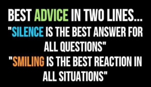 Silence Quote: Best advice in two lines… Silence is...