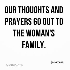 Joe Arbona - Our thoughts and prayers go out to the woman's family.