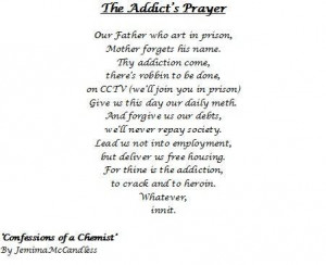 father who art in prison mother forgets his name thy addiction come ...