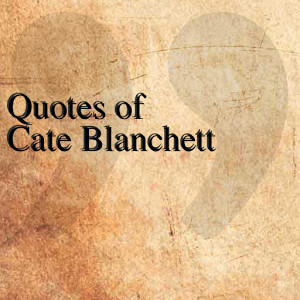 quotes of cate blanchett quotesteam april 5 2014 entertainment 1 ...