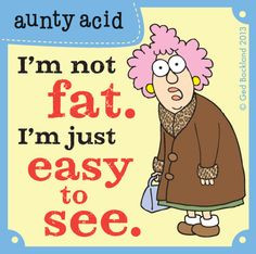 aunty acid more funny pics aunty acid diet tips auntyacid quote funny ...