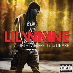 This is the single cover for Lil Waynes Right Above It featuring Drake ...