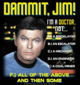 ... dammit jim i m a doctor not a fill in the blank dr mccoy expressed his