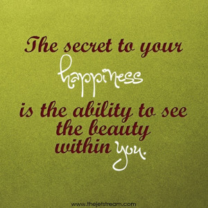 ... ability to see the beauty within you. #Quotes #Inspiration #Confidence