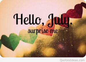 Hello july please surprise me