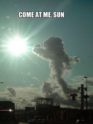 Come At Me Sun – Funny Cloud