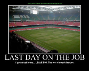 last+day+on+the+job+motivational+posters+online+free+funny+hot+stadium ...