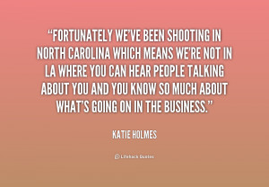 quote-Katie-Holmes-fortunately-weve-been-shooting-in-north-carolina ...