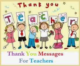 Looking for thank you messages for teachers? Well you have reached the ...