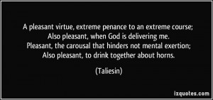pleasant virtue, extreme penance to an extreme course; Also pleasant ...
