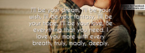 ll be your dream, I'll be your wish, I'll be your fantasy. I'll be ...