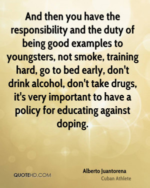 And then you have the responsibility and the duty of being good ...