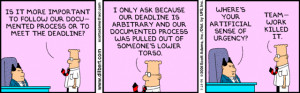 Dilbert comic on the futility of process and arbitrary deadlines