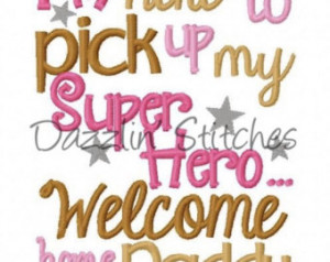 ... Hero Welcome Home Daddy Digital Instant Download 4x4, 5x7 and 6x10