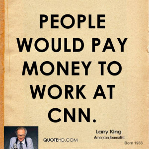 larry-king-larry-king-people-would-pay-money-to-work-at.jpg