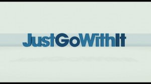 Just Go With It HD Trailer
