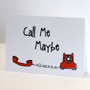 Call Me Maybe Part 2 - Quote Series Blank Folded Card