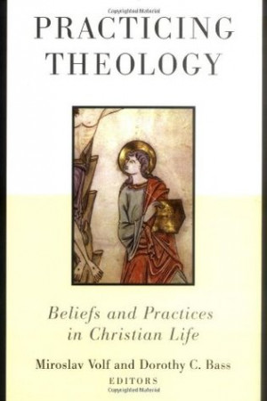 Start by marking “Practicing Theology: Beliefs and Practices in ...