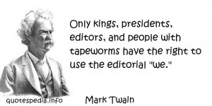 aphorisms - Quotes About Right - Only kings presidents editors ...