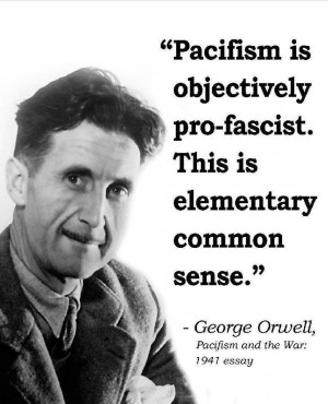 Pacifism is objectively pro-fascist this is elementary common sense