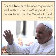 ... and with hope, it must be nurtured by the Word of God. - Pope Francis