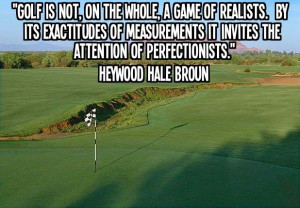 GolfTipCentral: Golf Quote of the Day - Heywood Hale Broun