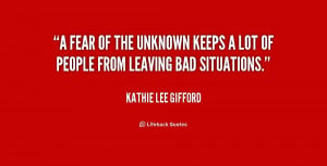 quote-Kathie-Lee-Gifford-a-fear-of-the-unknown-keeps-a-179395.png